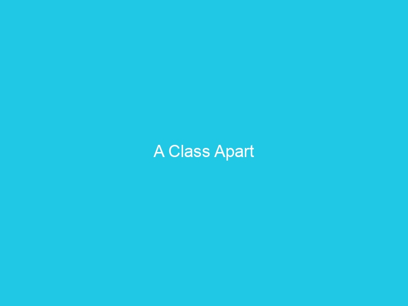 A Class Apart