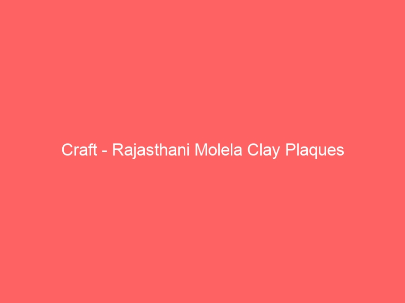 Craft – Rajasthani Molela Clay Plaques