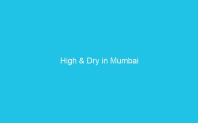 High & Dry in Mumbai