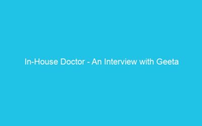 In-House Doctor – An Interview with Geeta Rajagopal