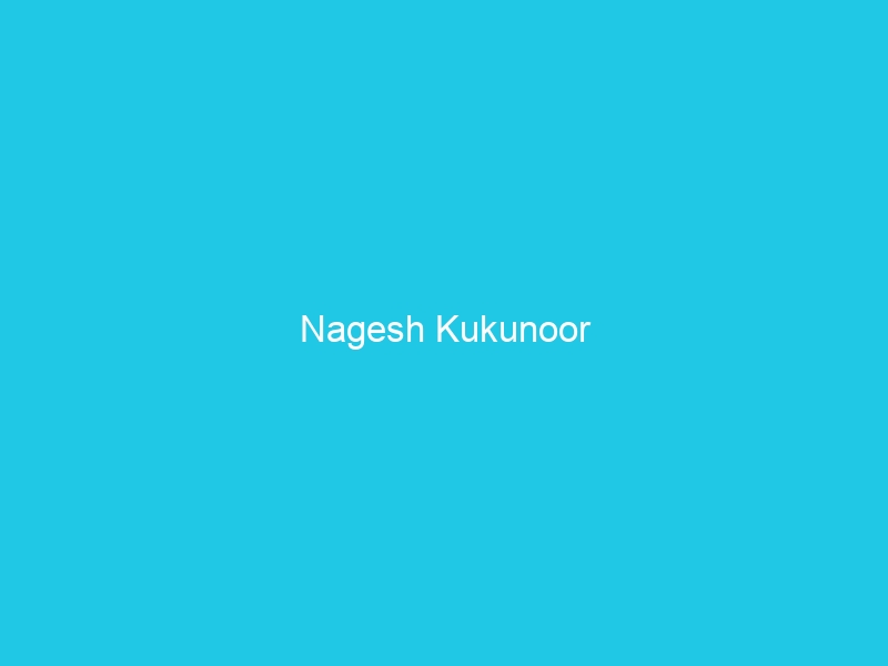 Nagesh Kukunoor