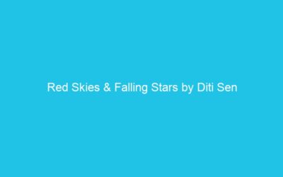 Red Skies & Falling Stars by Diti Sen