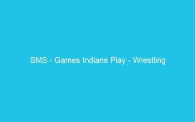 SMS – Games Indians Play – Wrestling