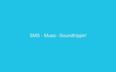 SMS – Music -Soundtrippin’