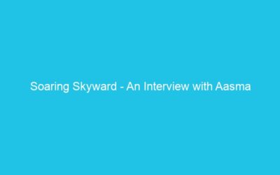 Soaring Skyward – An Interview with Aasma