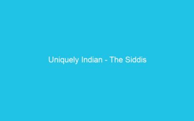 Uniquely Indian – The Siddis