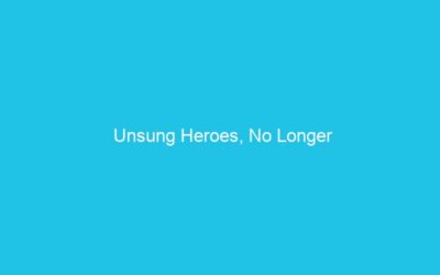 Unsung Heroes, No Longer