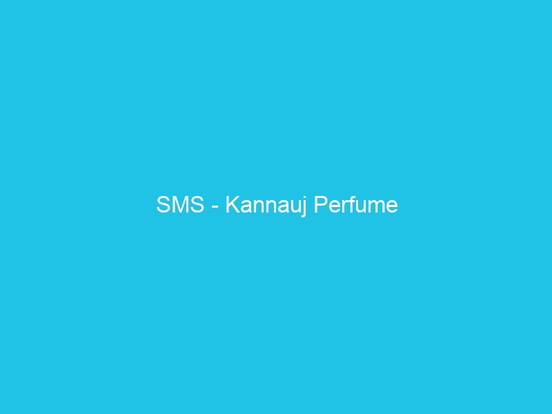 SMS – Kannauj Perfume