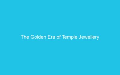 The Golden Era of Temple Jewellery