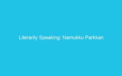 Literarily Speaking: Namukku Parkkan Munthirithoppukal – Two worlds and a vineyard